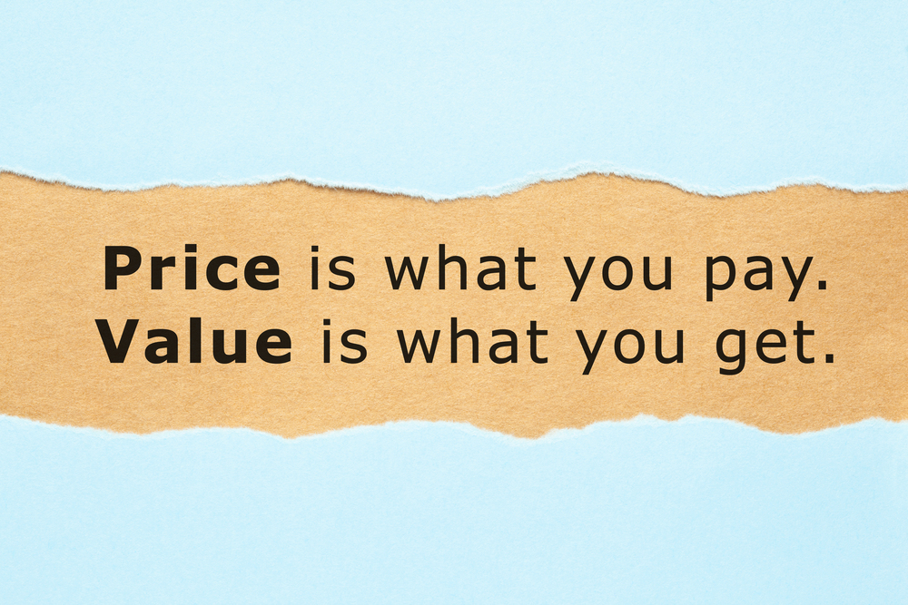 Price Is What You Pay Value Is What You Get